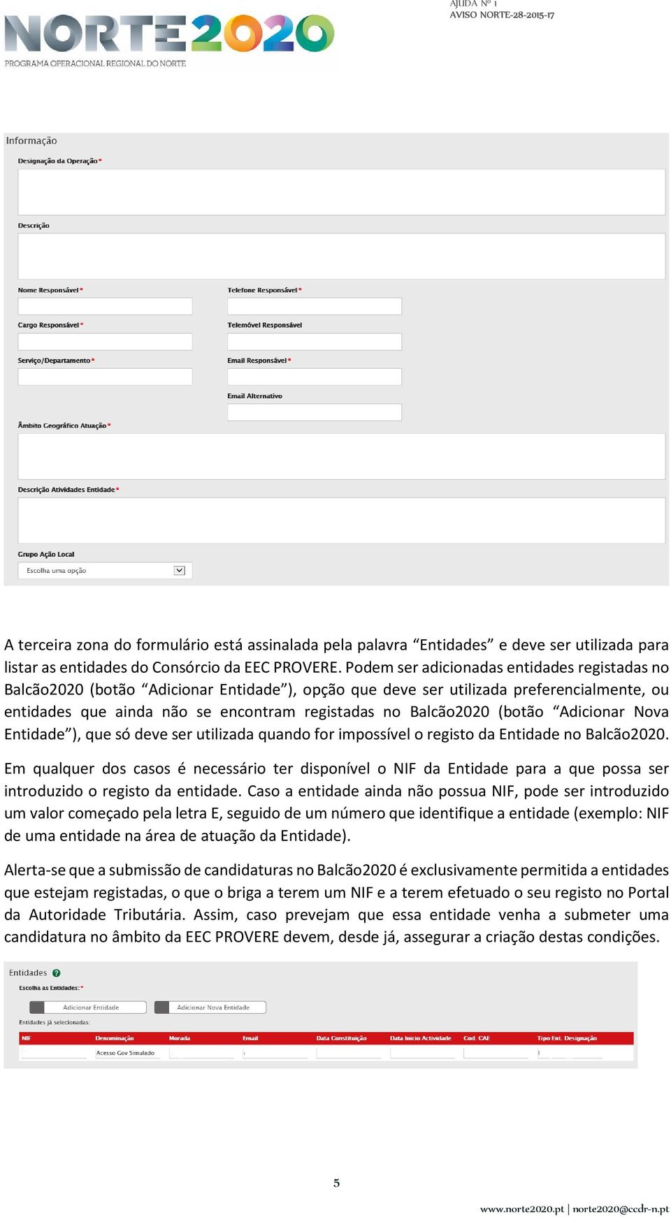 (botão Adicionar Nova Entidade ), que só deve ser utilizada quando for impossível o registo da Entidade no Balcão2020.