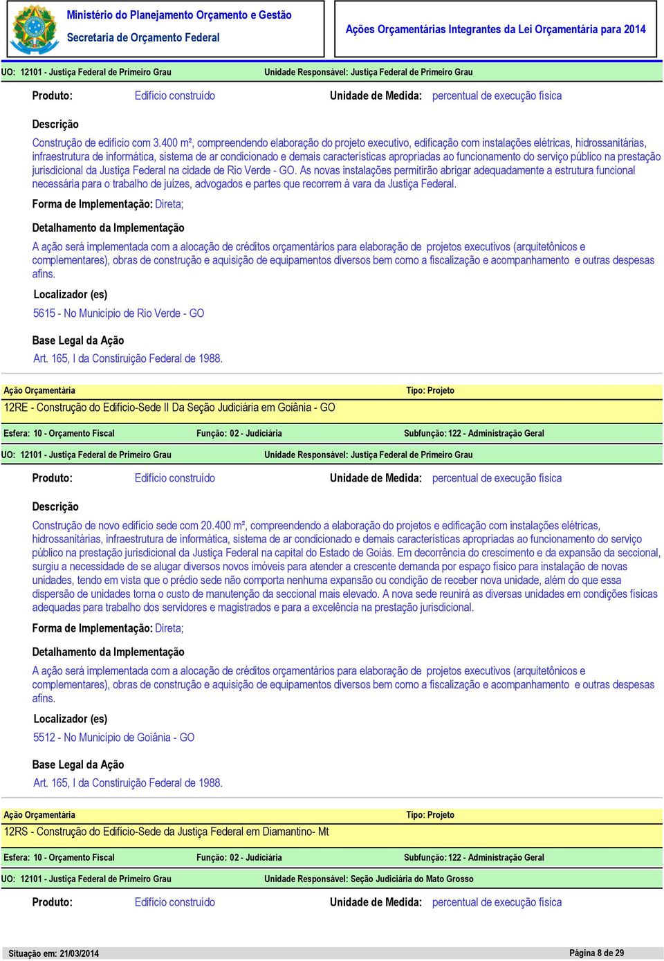 apropriadas ao funcionamento do serviço público na prestação jurisdicional da Justiça Federal na cidade de Rio Verde - GO.