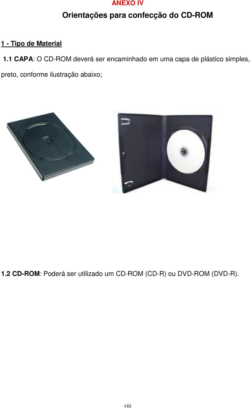 1 CAPA: O CD-ROM deverá ser encaminhado em uma capa de