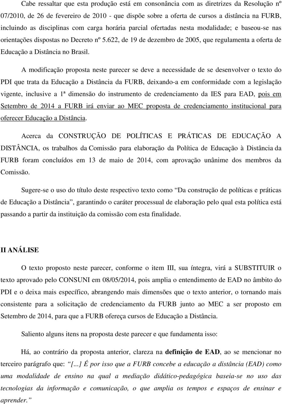 622, de 19 de dezembro de 2005, que regulamenta a oferta de Educação a Distância no Brasil.