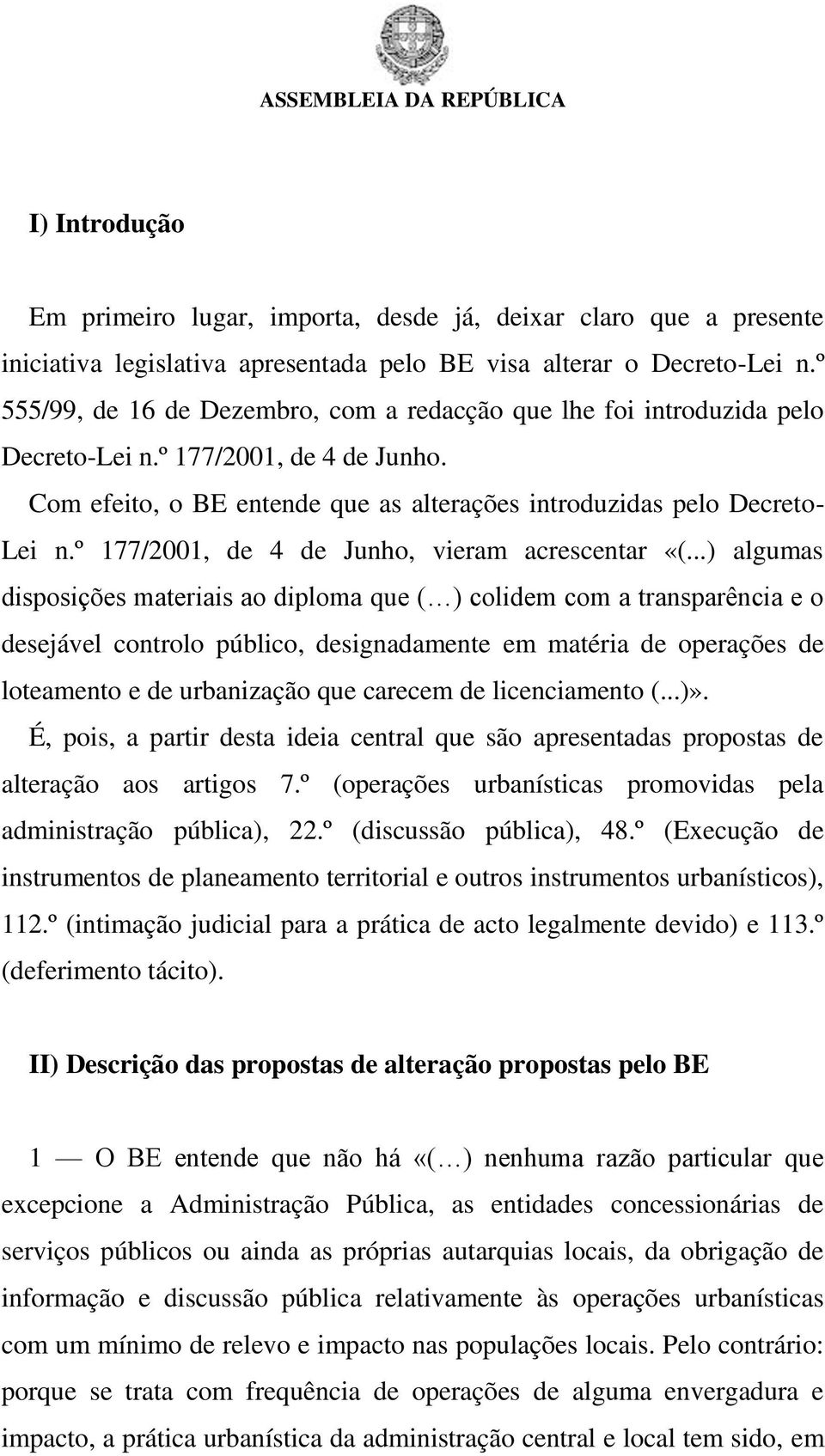 º 177/2001, de 4 de Junho, vieram acrescentar «(.