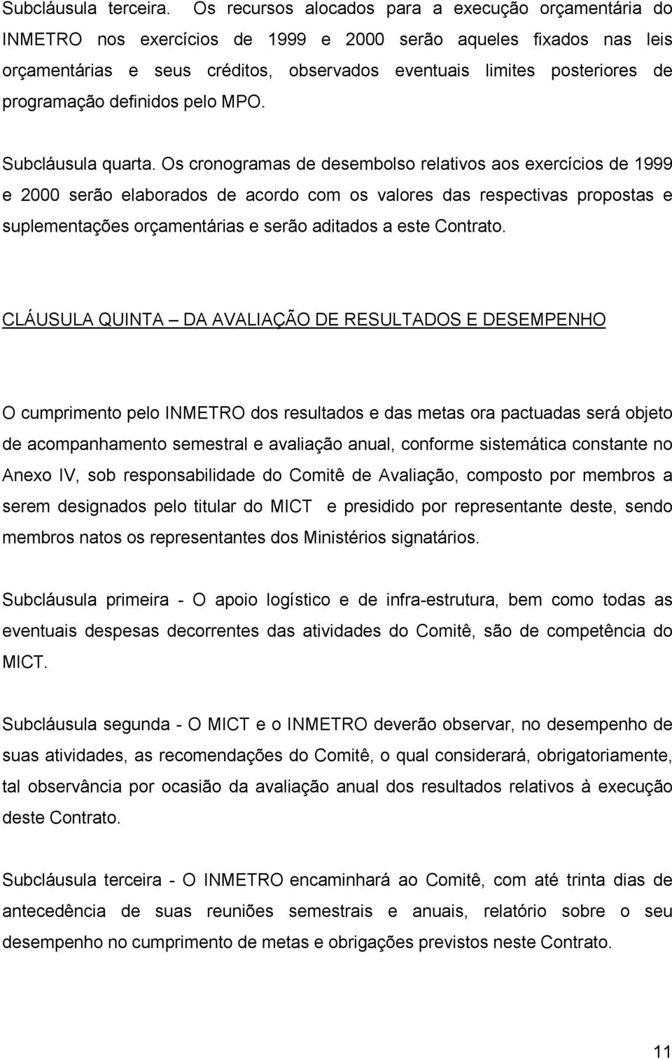 programação definidos pelo MPO. Subcláusula quarta.