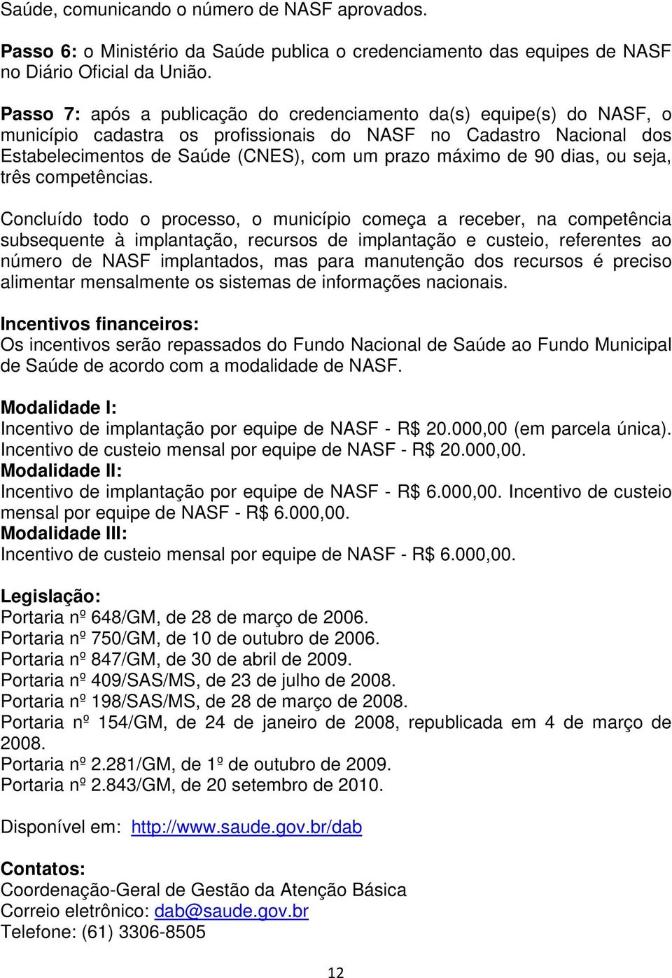 90 dias, ou seja, três competências.