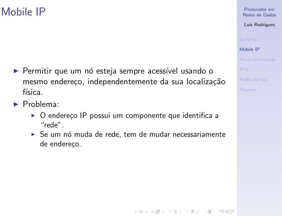 Problema: O endereço IP possui um componente que identifica a