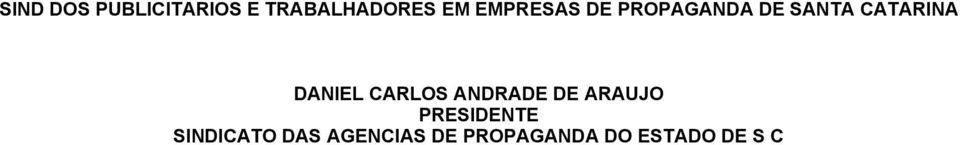 DANIEL CARLOS ANDRADE DE ARAUJO PRESIDENTE