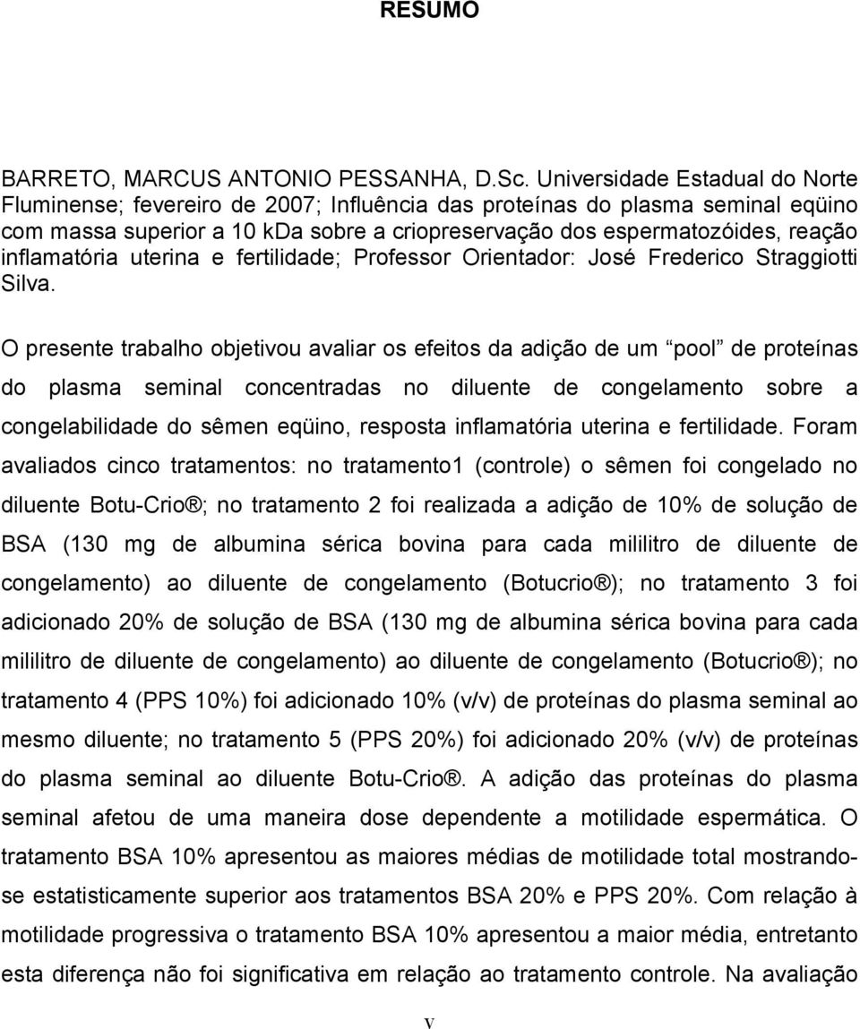 inflamatória uterina e fertilidade; Professor Orientador: José Frederico Straggiotti Silva.