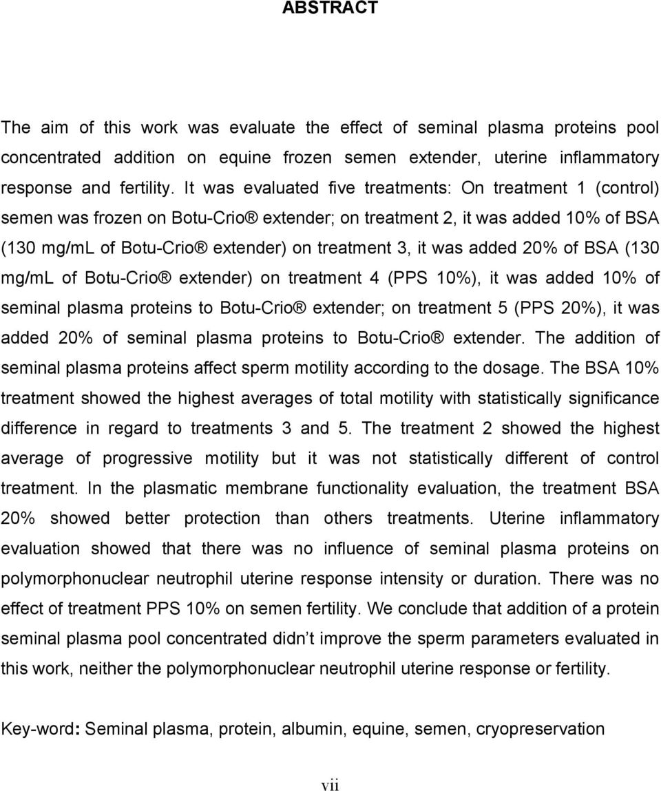 added 20% of BSA (130 mg/ml of Botu-Crio extender) on treatment 4 (PPS 10%), it was added 10% of seminal plasma proteins to Botu-Crio extender; on treatment 5 (PPS 20%), it was added 20% of seminal