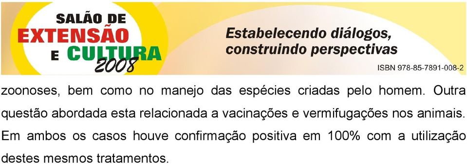 Outra questão abordada esta relacionada a vacinações e