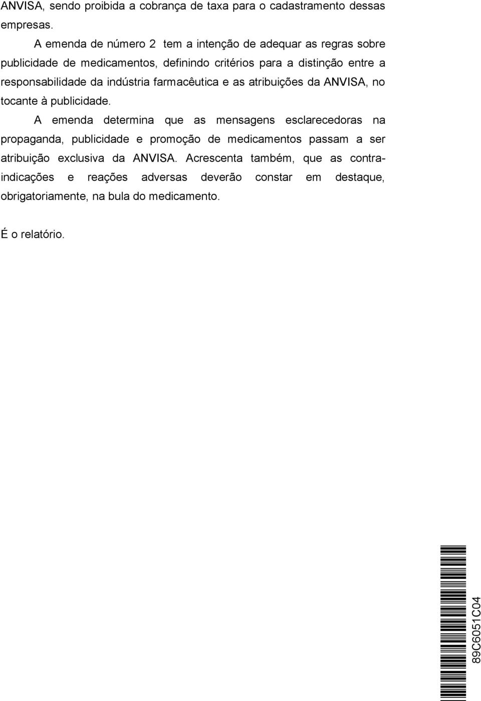 da indústria farmacêutica e as atribuições da ANVISA, no tocante à publicidade.