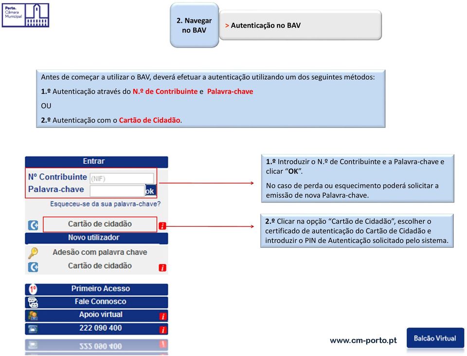 º de Contribuinte e a Palavra-chave e clicar OK. No caso de perda ou esquecimento poderá solicitar a emissão de nova Palavra-chave. 2.