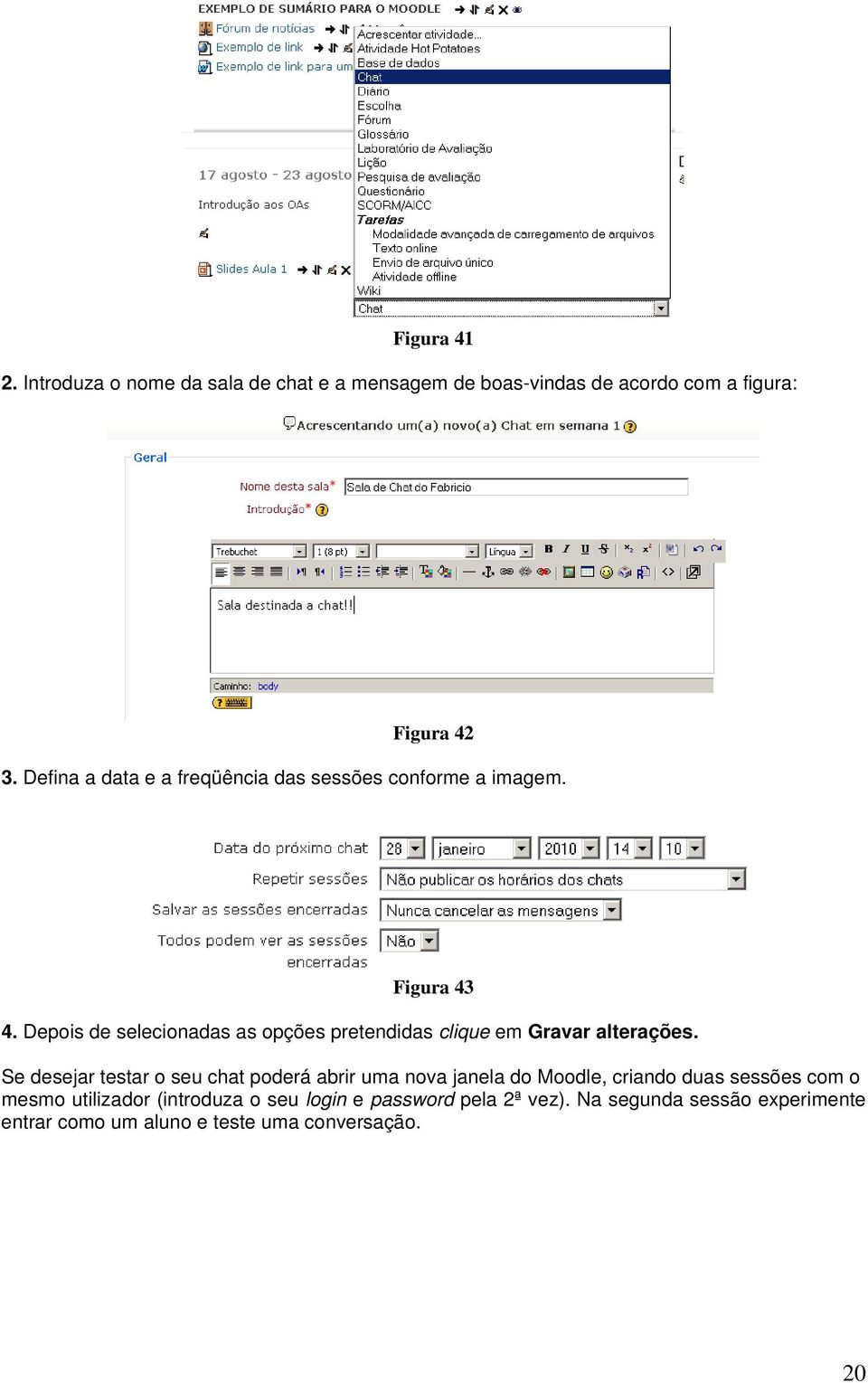 Depois de selecionadas as opções pretendidas clique em Gravar alterações.