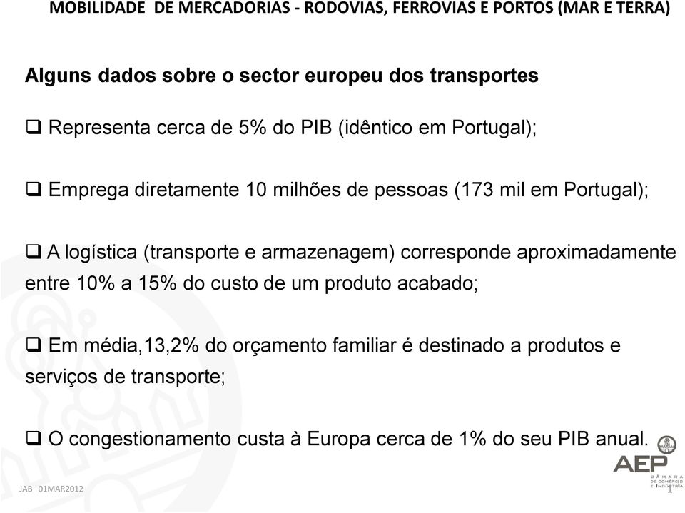 corresponde aproximadamente entre 10% a 15% do custo de um produto acabado; Em média,13,2% do orçamento