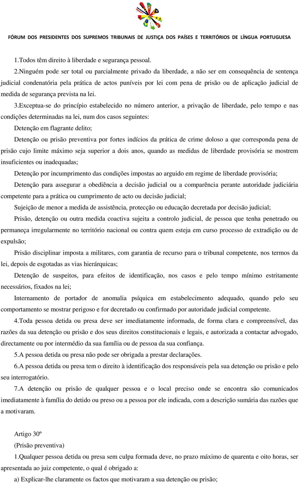 judicial de medida de segurança prevista na lei. 3.