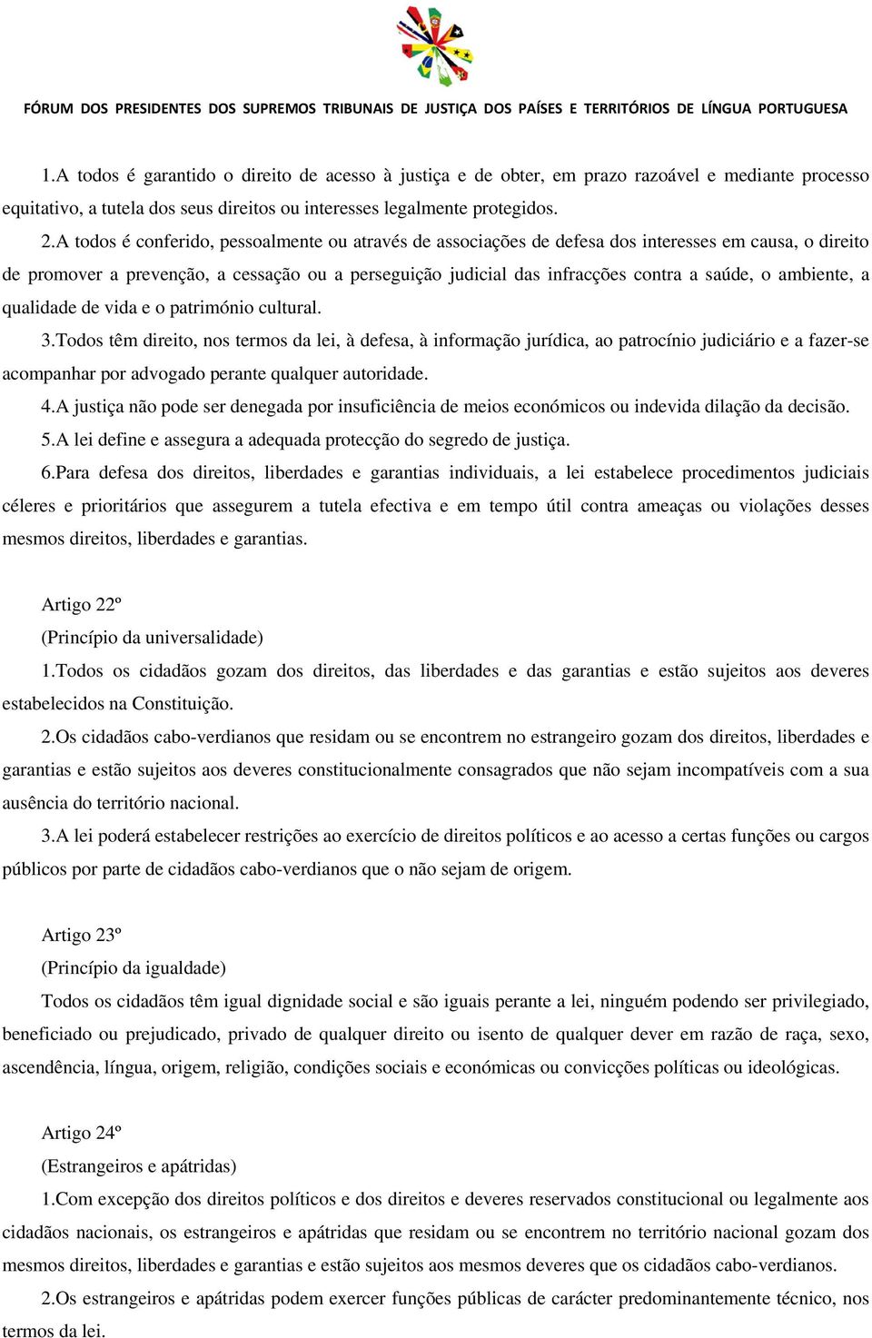 ambiente, a qualidade de vida e o património cultural. 3.