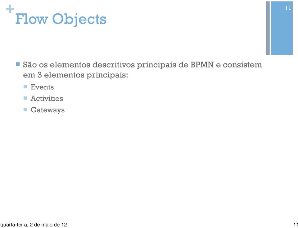 BPMN e consistem em 3 elementos