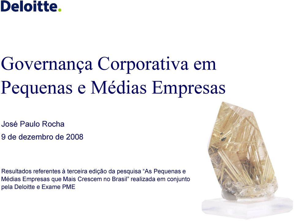 terceira edição da pesquisa As Pequenas e Médias Empresas que