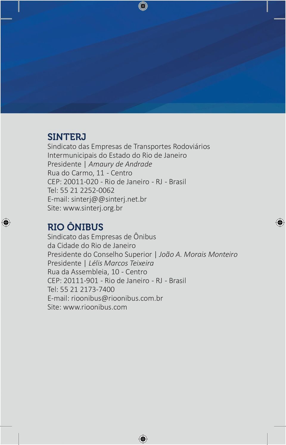 br RIO ÔNIBUS Sindicato das Empresas de Ônibus da Cidade do Rio de Janeiro Presidente do Conselho Superior João A.