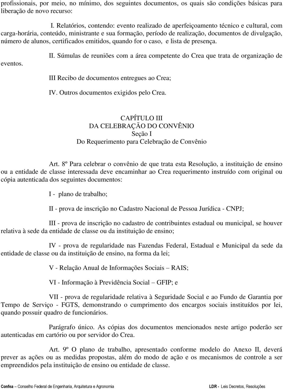 alunos, certificados emitidos, quando for o caso, e lista de presença. eventos. II.