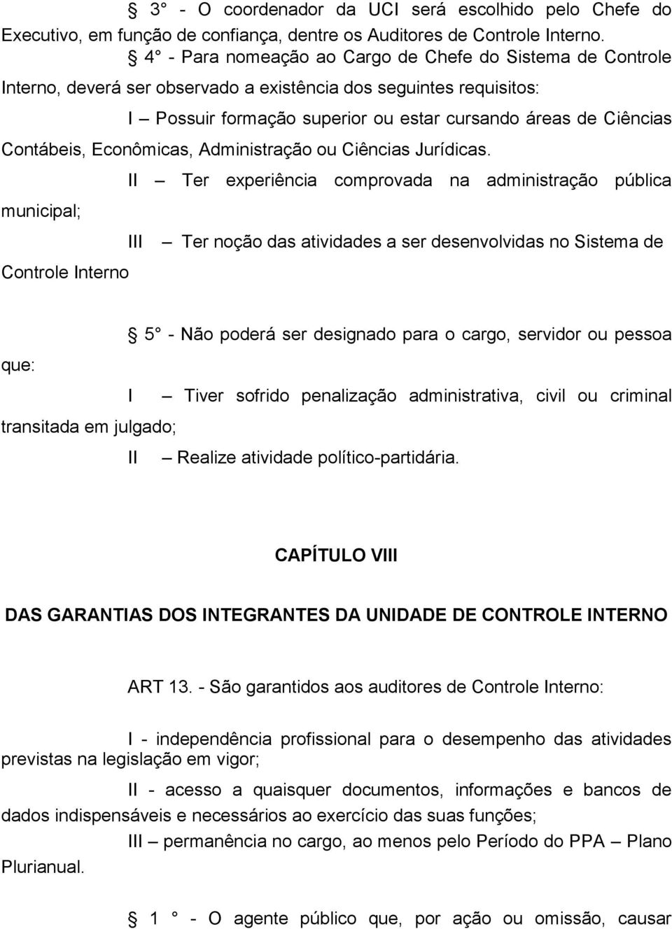 Contábeis, Econômicas, Administração ou Ciências Jurídicas.