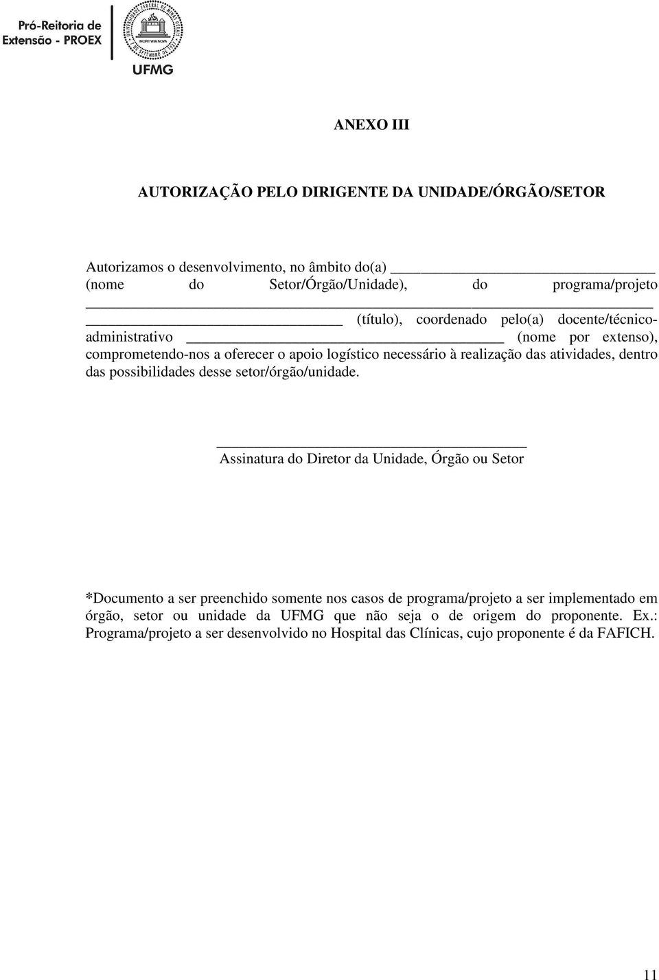 possibilidades desse setor/órgão/unidade.