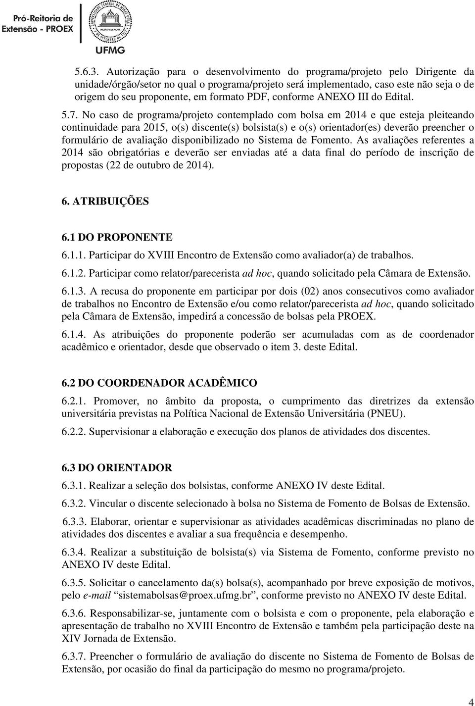 PDF, conforme ANEXO III do Edital. 5.7.