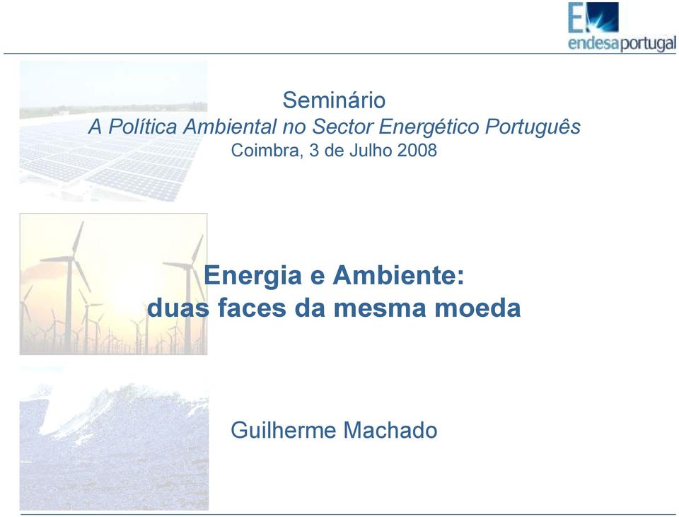 3 de Julho 2008 Energia e Ambiente: