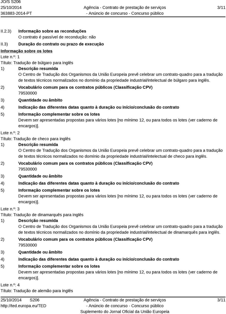 º: 2 Título: Tradução de checo para inglês de textos técnicos normalizados no domínio da propriedade industrial/intelectual de checo para inglês. Lote n.