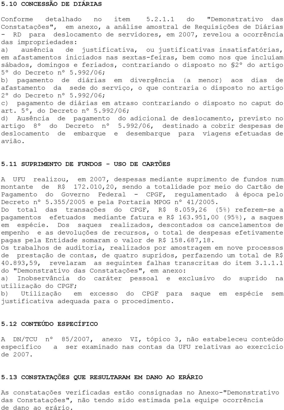 feriados, contrariando o disposto no 2º do artigo 5º do Decreto nº 5.