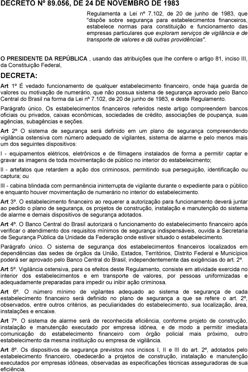 vigilância e de transporte de valores e dá outras providências".