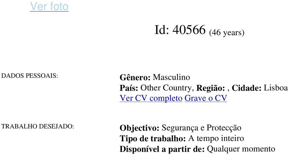 Grave o CV TRABALHO DESEJADO: Objectivo: Segurança e Protecção