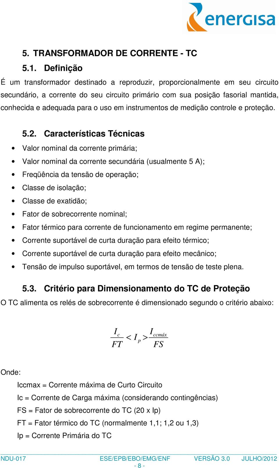 uso em instrumentos de medição controle e proteção. 5.2.