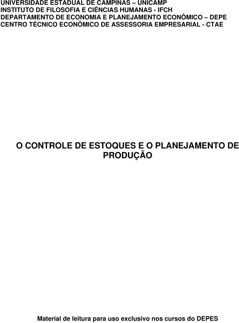 TÉCNICO ECONÔMICO DE ASSESSORIA EMPRESARIAL - CTAE O CONTROLE DE ESTOQUES E O