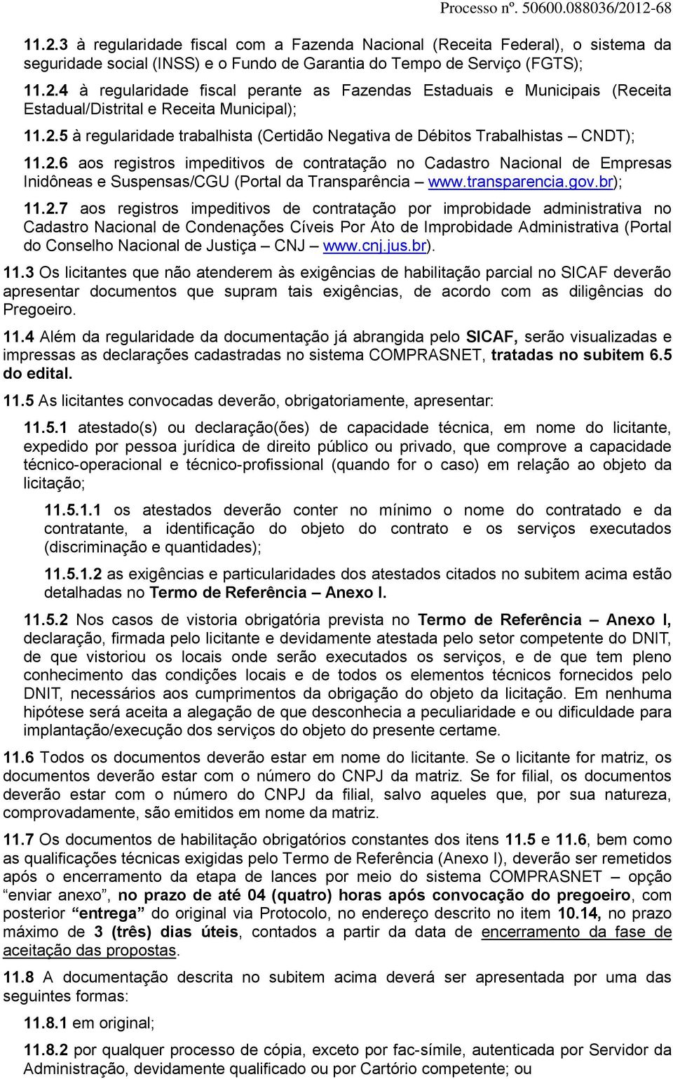 transparencia.gov.br); 11.2.