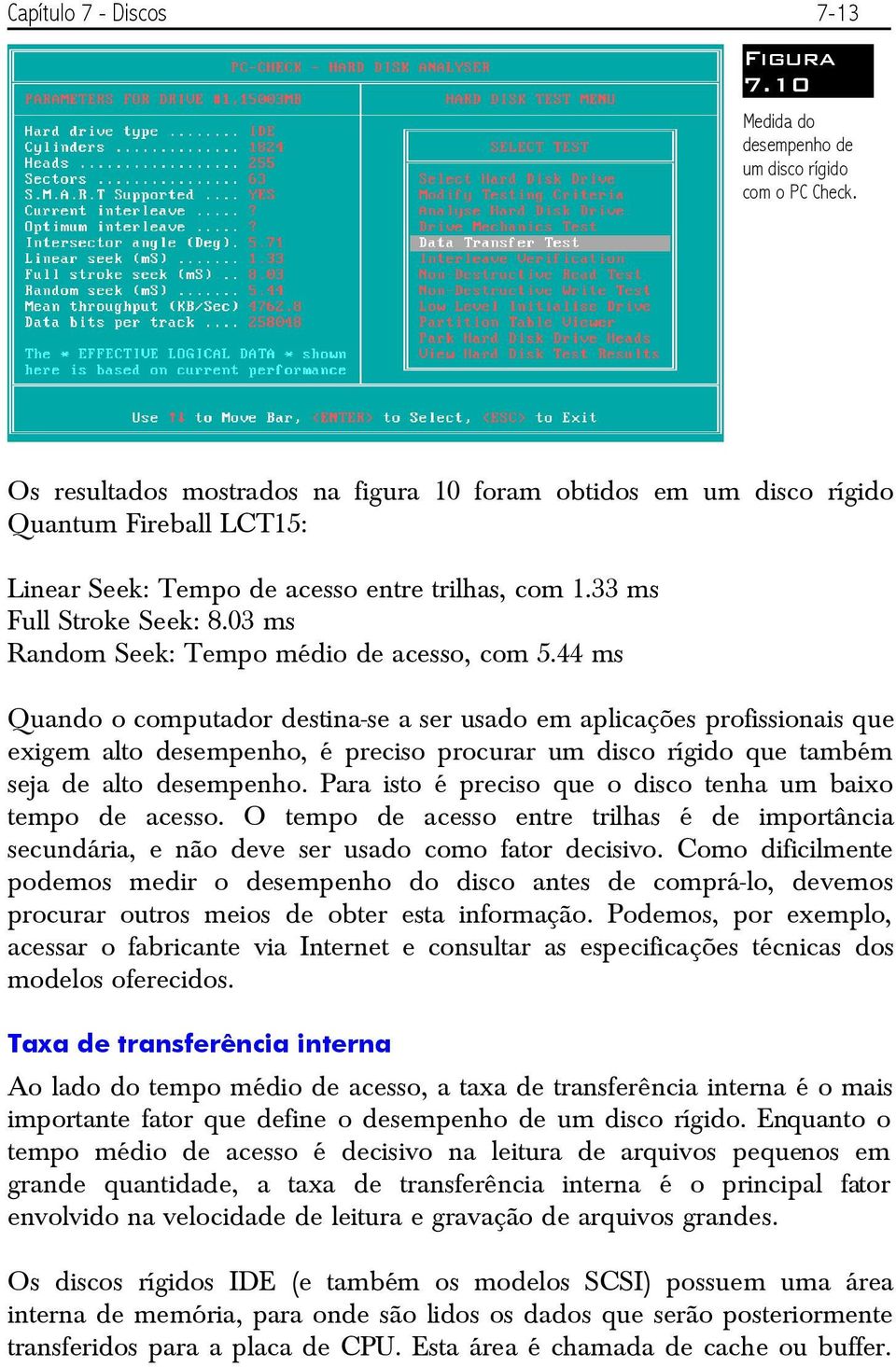 03 ms Random Seek: Tempo médio de acesso, com 5.