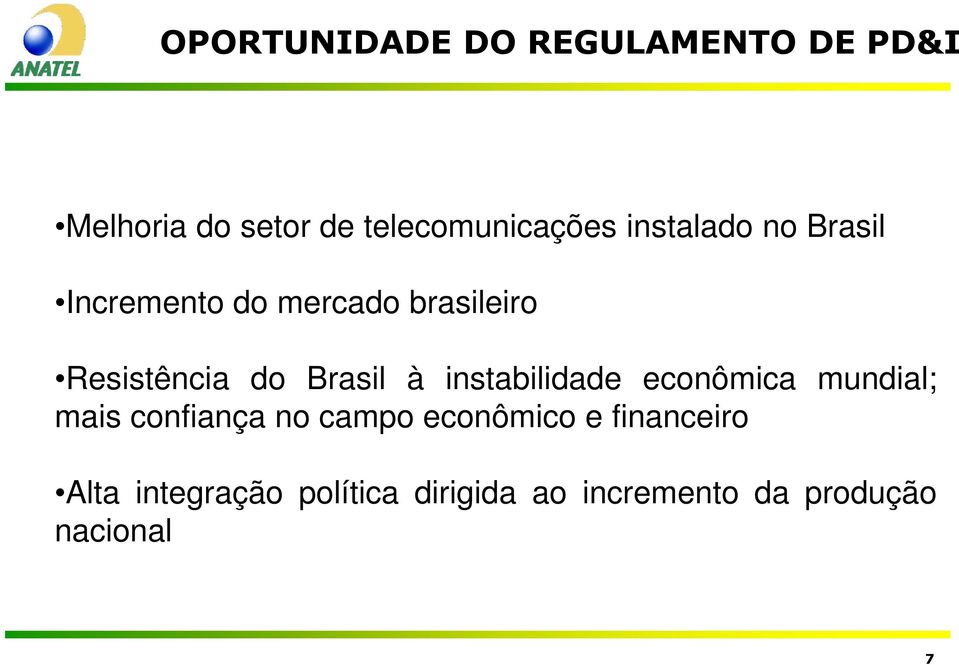 à instabilidade econômica mundial; mais confiança no campo econômico e