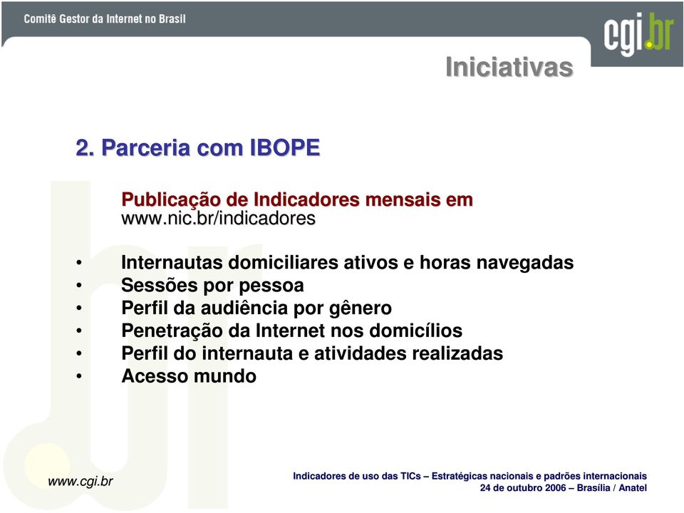 br/indicadores Internautas domiciliares ativos e horas navegadas Sessões