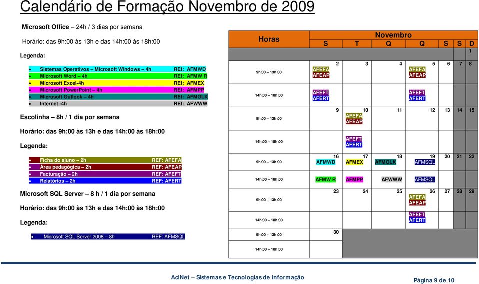 2h REF: Facturação 2h REF: Relatórios 2h REF: Novembro 2 6 9 0 7 3 4 5 8 6 7 8 2 3 4 5 9