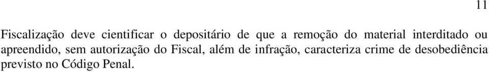 sem autorização do Fiscal, além de infração,