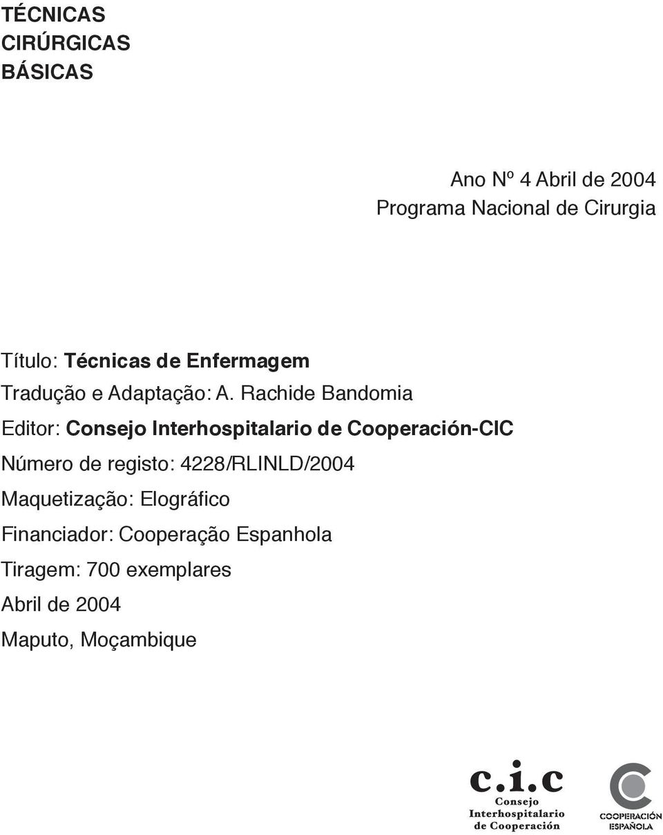Rachide Bandomia Editor: Consejo Interhospitalario de Cooperación-CIC Número de registo: