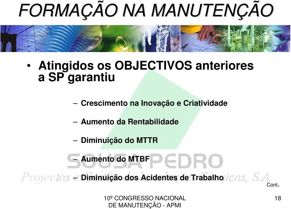 da Rentabilidade Diminuição do MTTR Aumento do