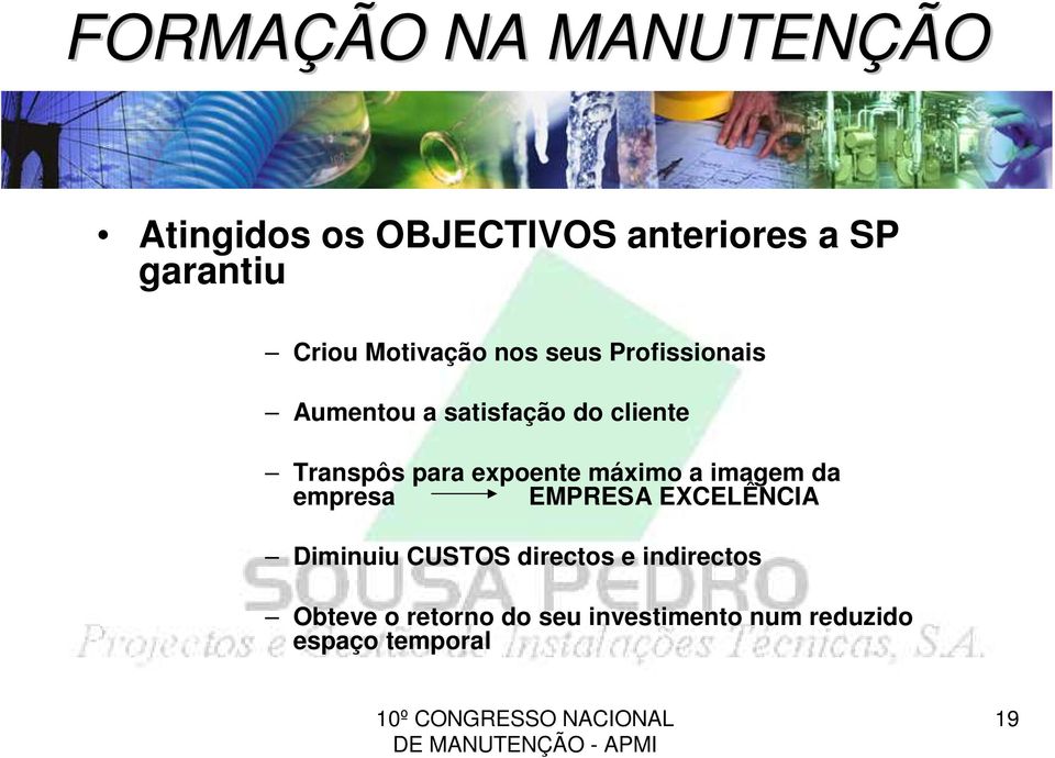 máximo a imagem da empresa EMPRESA EXCELÊNCIA Diminuiu CUSTOS directos e