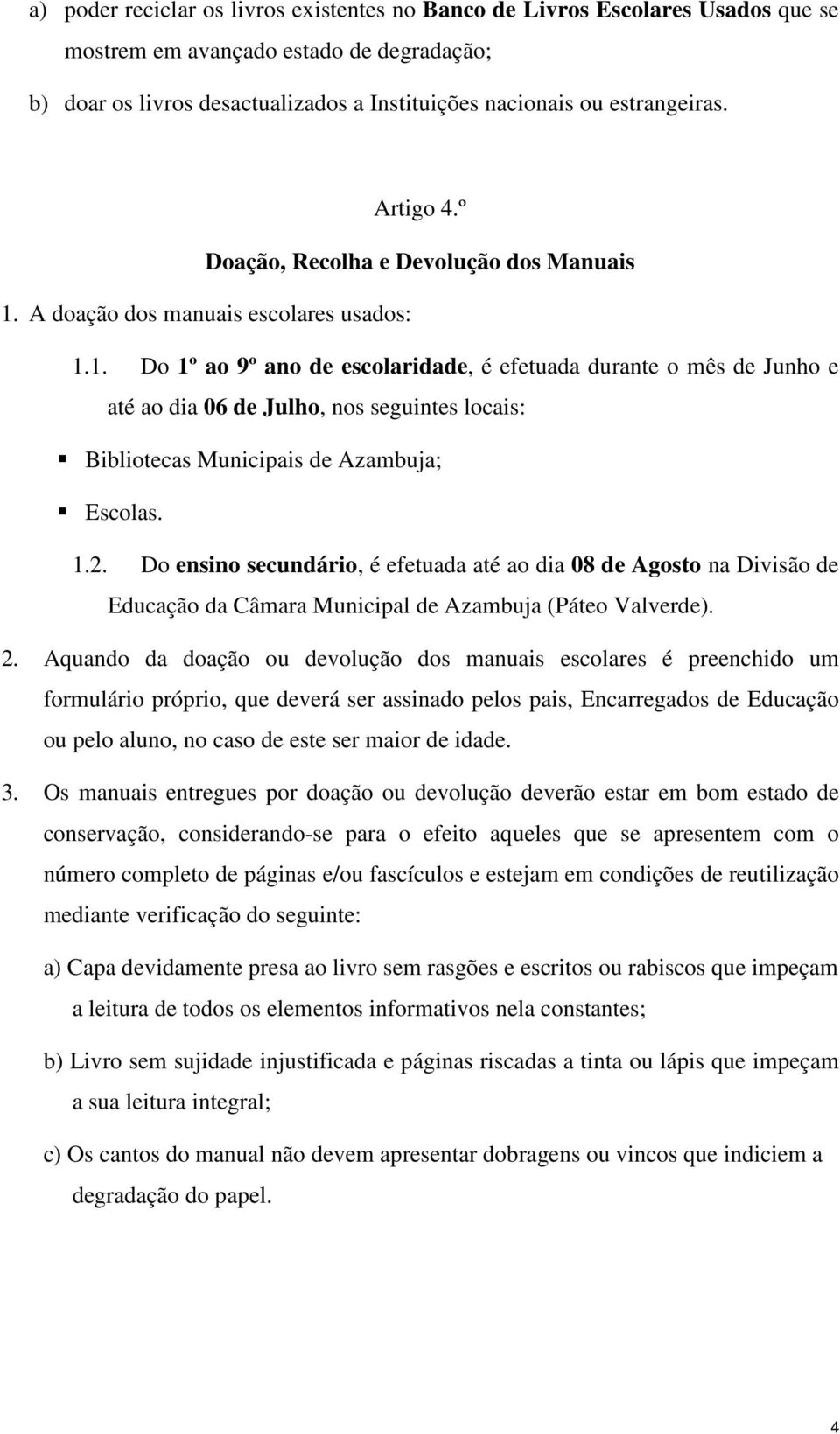 A doação dos manuais escolares usados: 1.