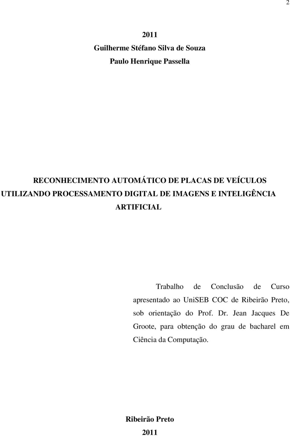 de Conclusão de Curso apresentado ao UniSEB COC de Ribeirão Preto, sob orientação do Prof. Dr.