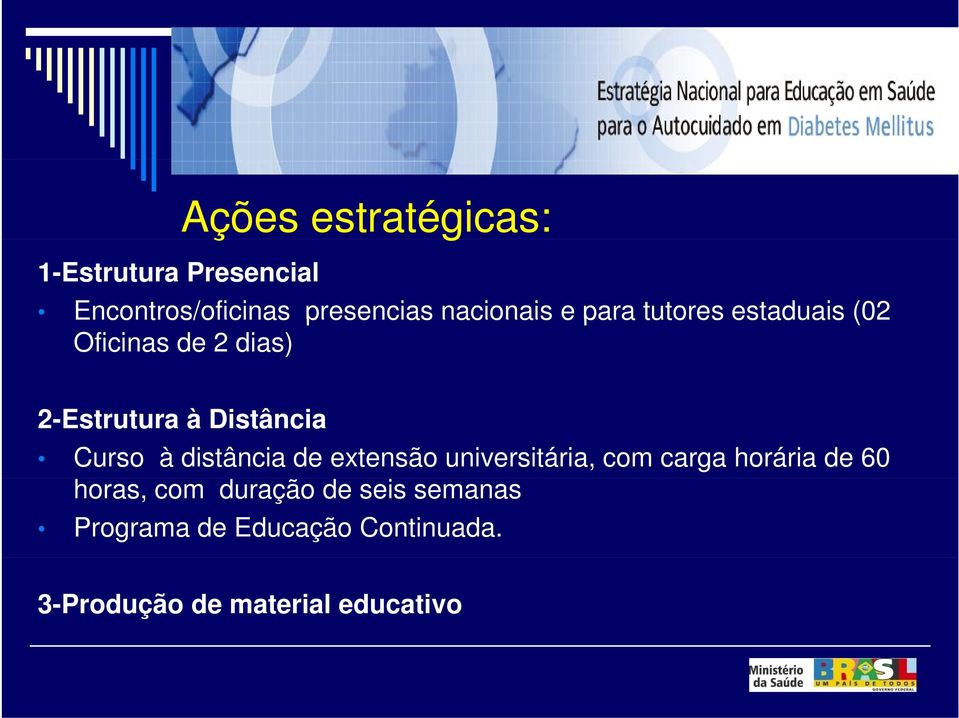 Distância Curso à distância de extensão universitária, com carga horária de 60