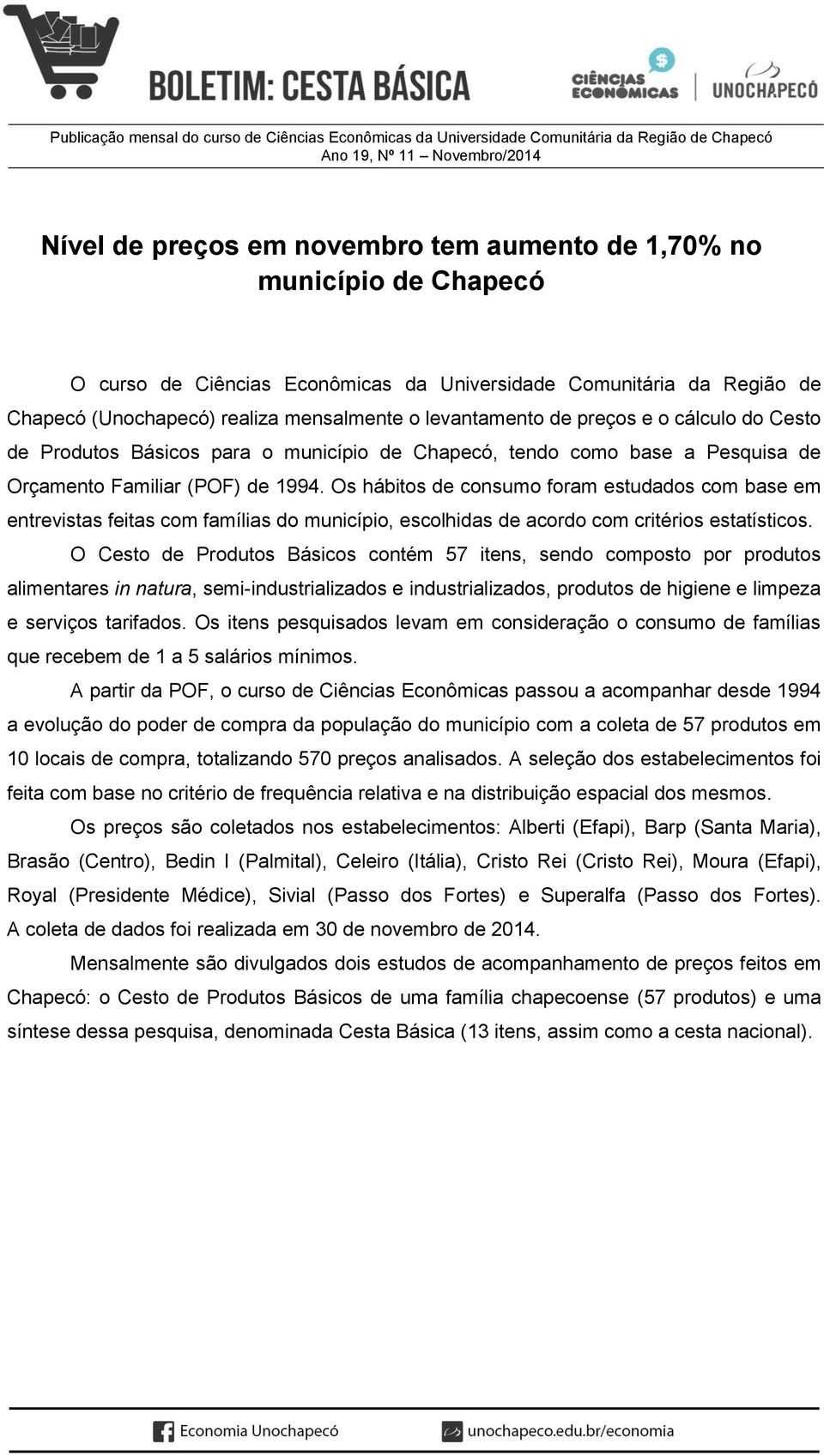 Chapecó, tendo como base a Pesquisa de Orçamento Familiar (POF) de 1994.