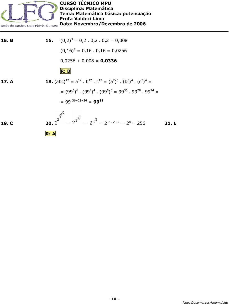 A 18. (abc) 1 a 1. b 1. c 1 (a ) 6. (b ) 4. (c ) 4 (99 6 ) 6.