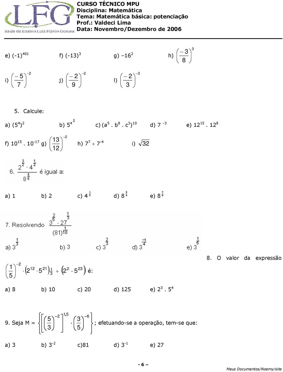 10-17 g) 1 1 h) 7 7 7-4 i) a) 1 b) c) 4 1 d) 8 4 e) 8 6 7 1 5 1 1 ( 5 ) 1 ( 5 ) é: 8.