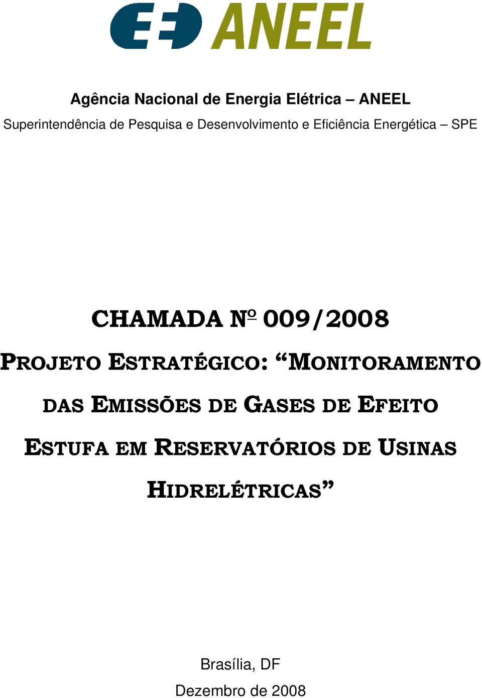 009/2008 PROJETO ESTRATÉGICO: MONITORAMENTO DAS EMISSÕES DE GASES DE