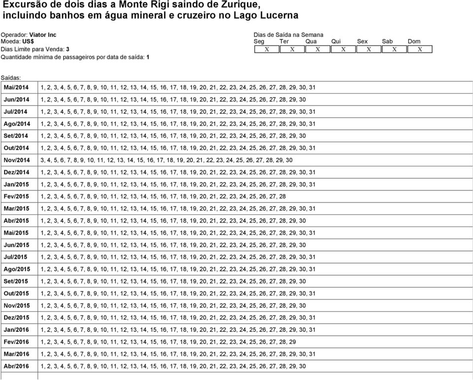 25, 26, 27, 28, 29, 30, 31 Jun/2014 1, 2, 3, 4, 5, 6, 7, 8, 9, 10, 11, 12, 13, 14, 15, 16, 17, 18, 19, 20, 21, 22, 23, 24, 25, 26, 27, 28, 29, 30 Jul/2014 1, 2, 3, 4, 5, 6, 7, 8, 9, 10, 11, 12, 13,