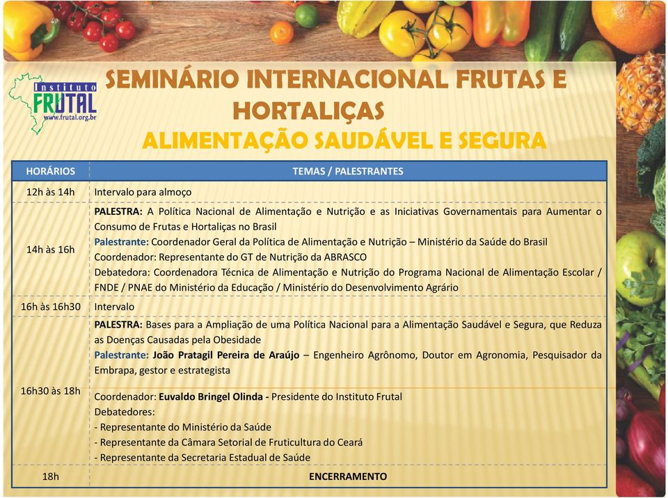 ABRASCO Debatedora: Coordenadora Técnica de Alimentação e Nutrição do Programa Nacional de Alimentação Escolar / FNDE/ PNAE do Ministério da Educação/ Ministério do Desenvolvimento Agrário PALESTRA: